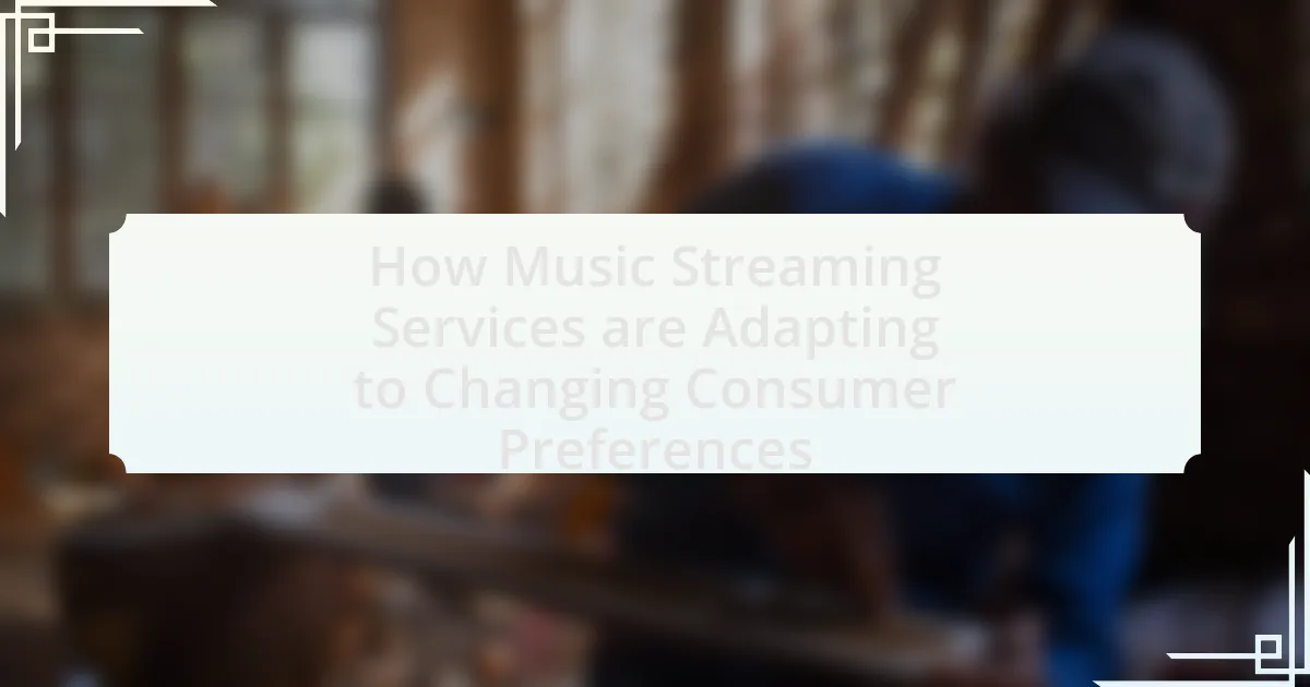How Music Streaming Services are Adapting to Changing Consumer Preferences