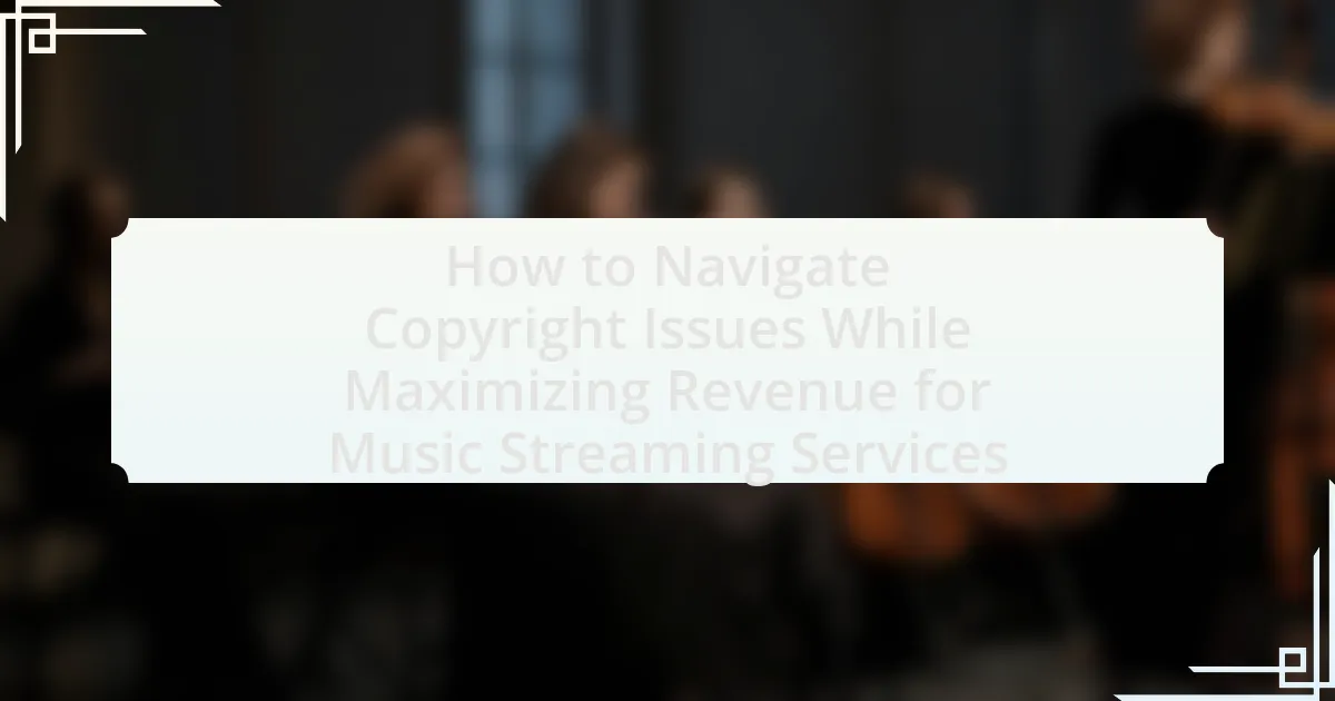 How to Navigate Copyright Issues While Maximizing Revenue for Music Streaming Services
