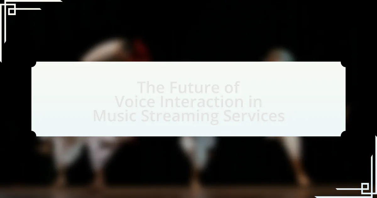 The Future of Voice Interaction in Music Streaming Services