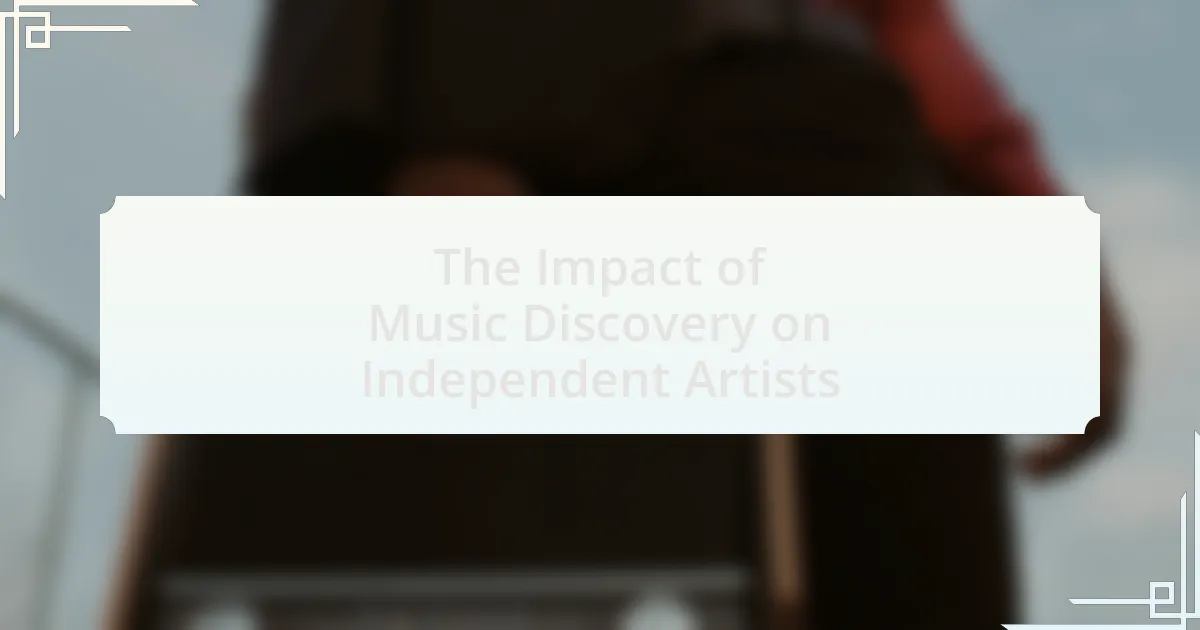 The Impact of Music Discovery on Independent Artists