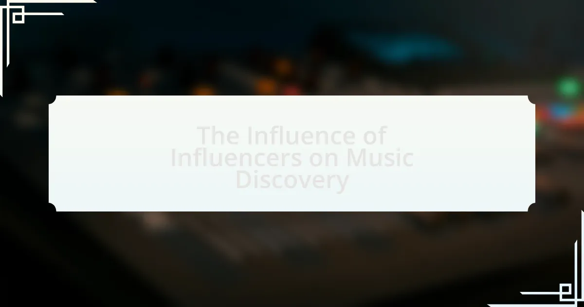 The Influence of Influencers on Music Discovery