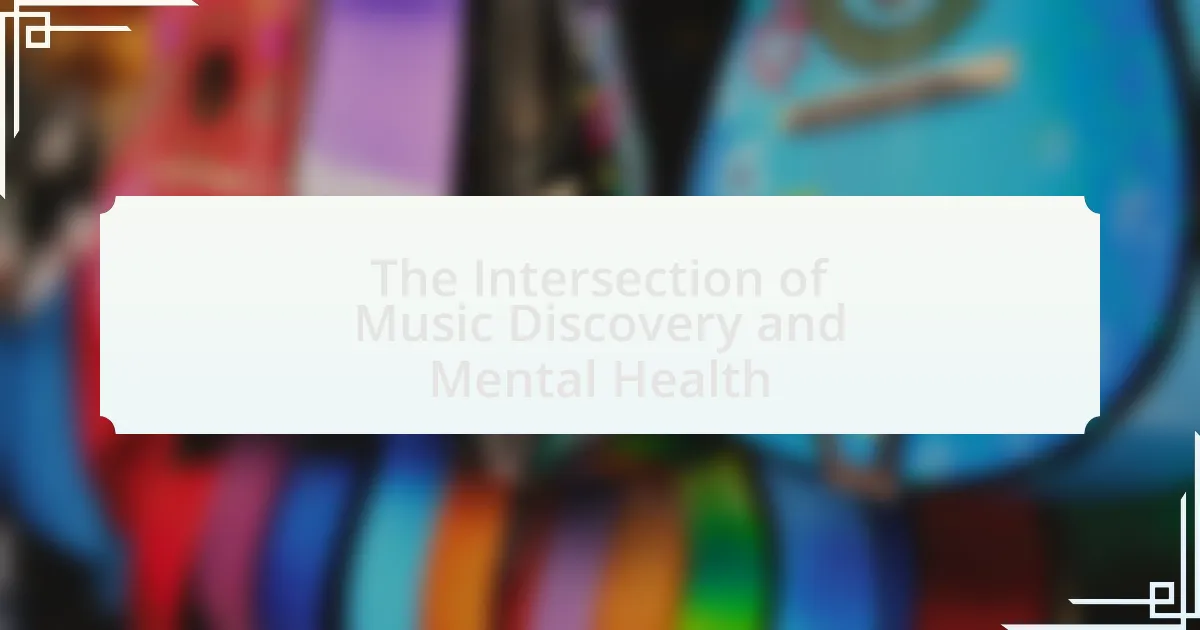 The Intersection of Music Discovery and Mental Health