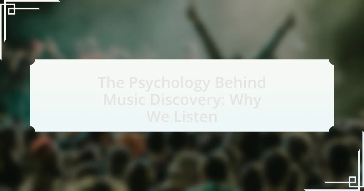 The Psychology Behind Music Discovery: Why We Listen