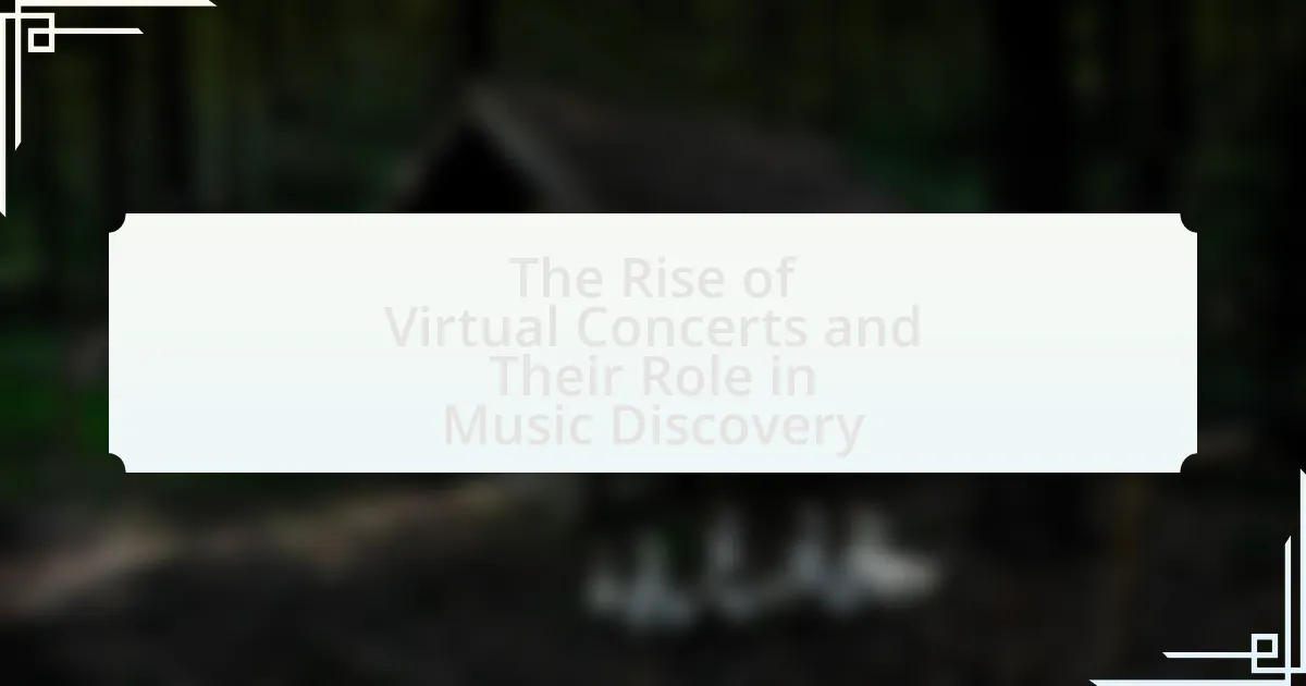 The Rise of Virtual Concerts and Their Role in Music Discovery