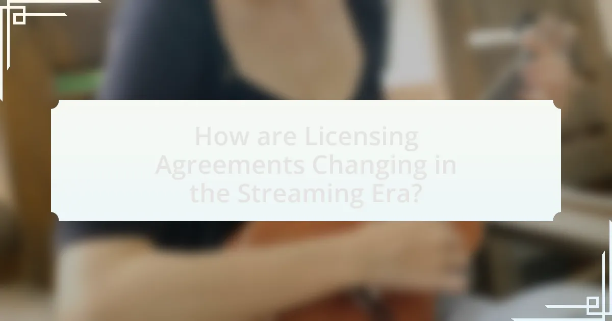 How are Licensing Agreements Changing in the Streaming Era?
