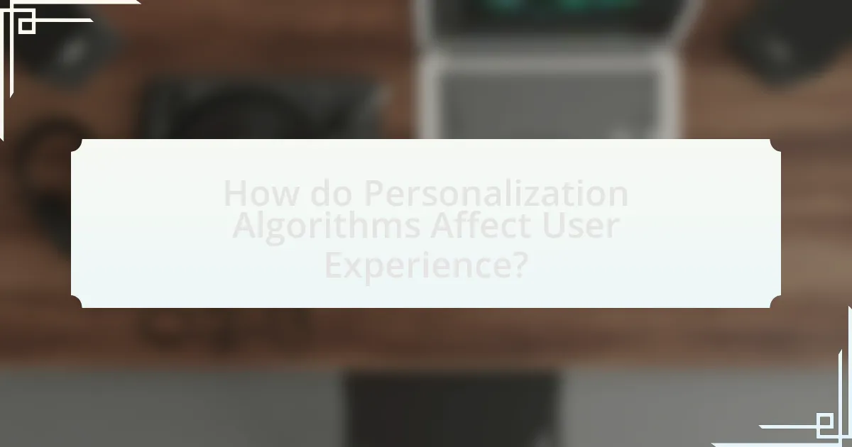 How do Personalization Algorithms Affect User Experience?