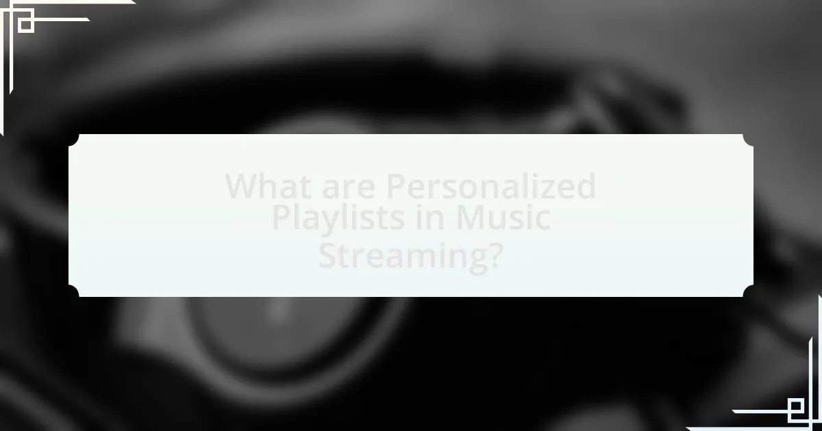 What are Personalized Playlists in Music Streaming?