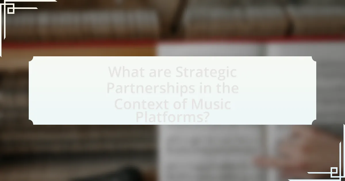 What are Strategic Partnerships in the Context of Music Platforms?