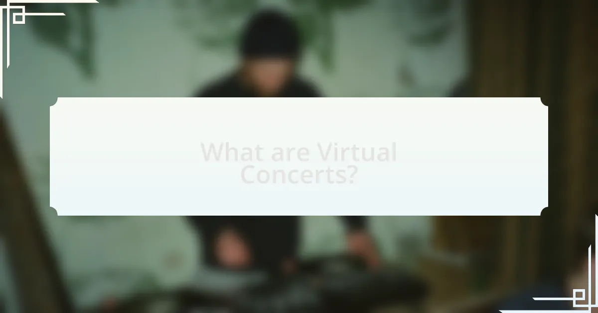 What are Virtual Concerts?