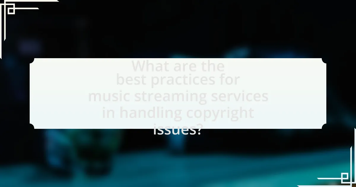 What are the best practices for music streaming services in handling copyright issues?