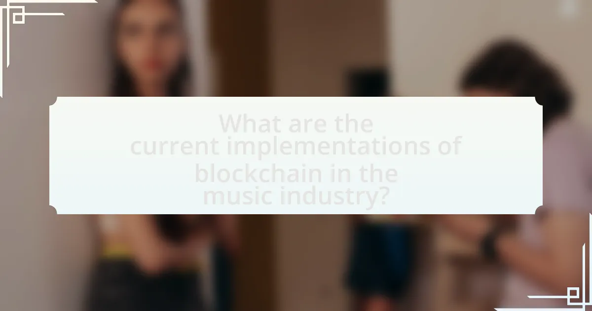 What are the current implementations of blockchain in the music industry?