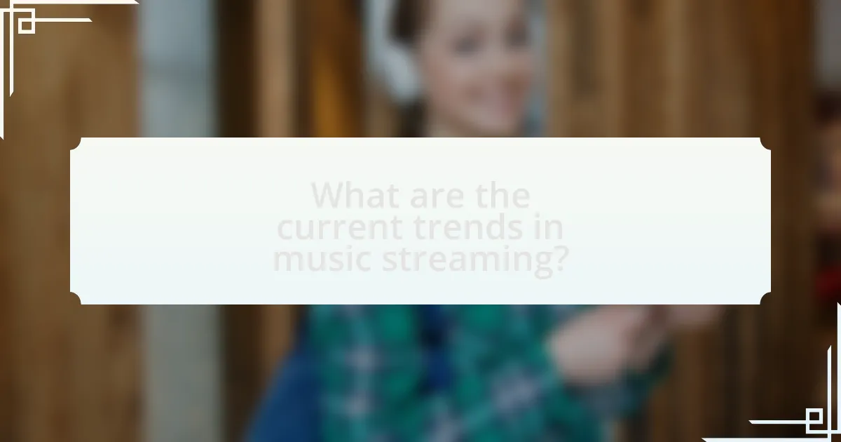 What are the current trends in music streaming?
