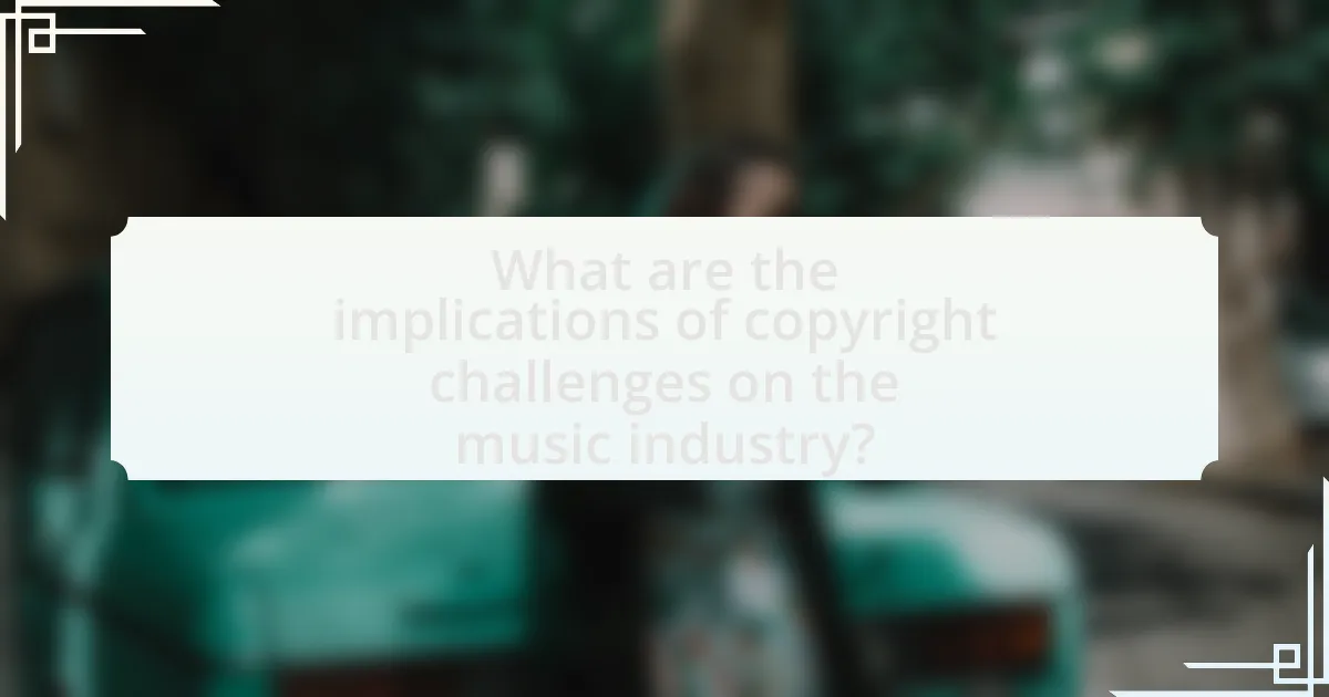 What are the implications of copyright challenges on the music industry?