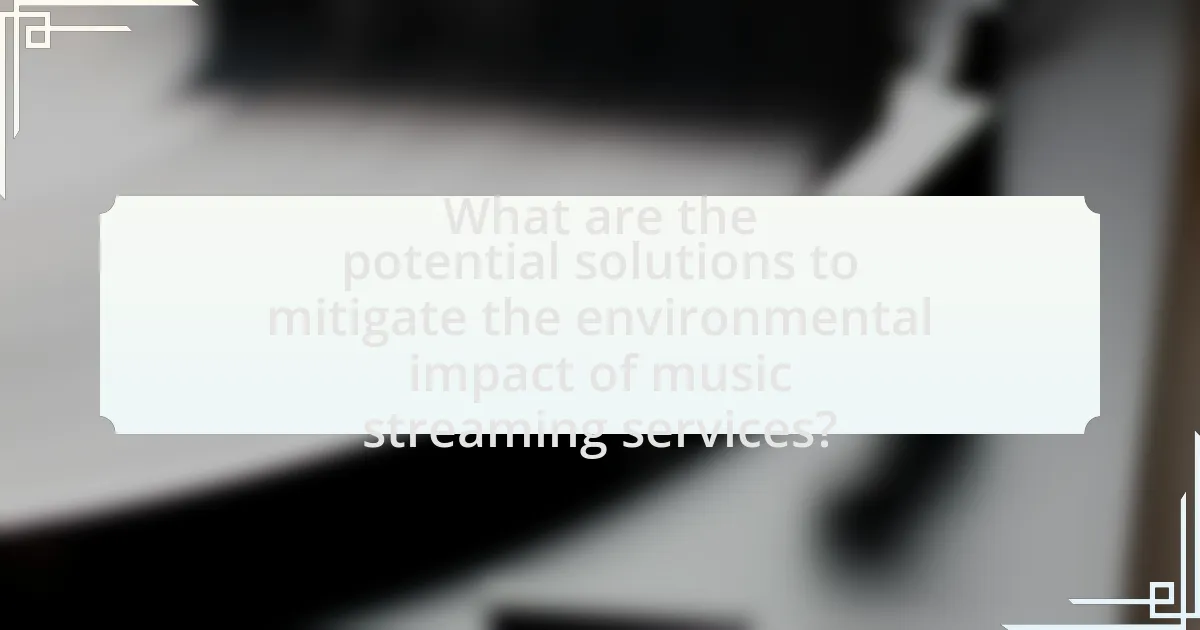 What are the potential solutions to mitigate the environmental impact of music streaming services?