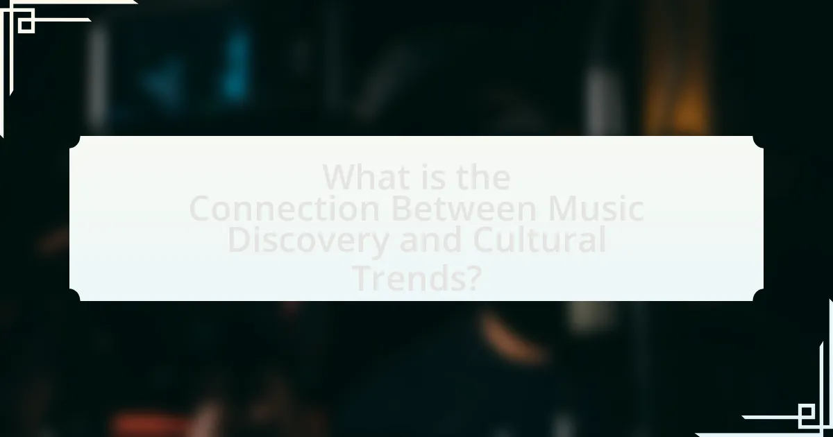 What is the Connection Between Music Discovery and Cultural Trends?