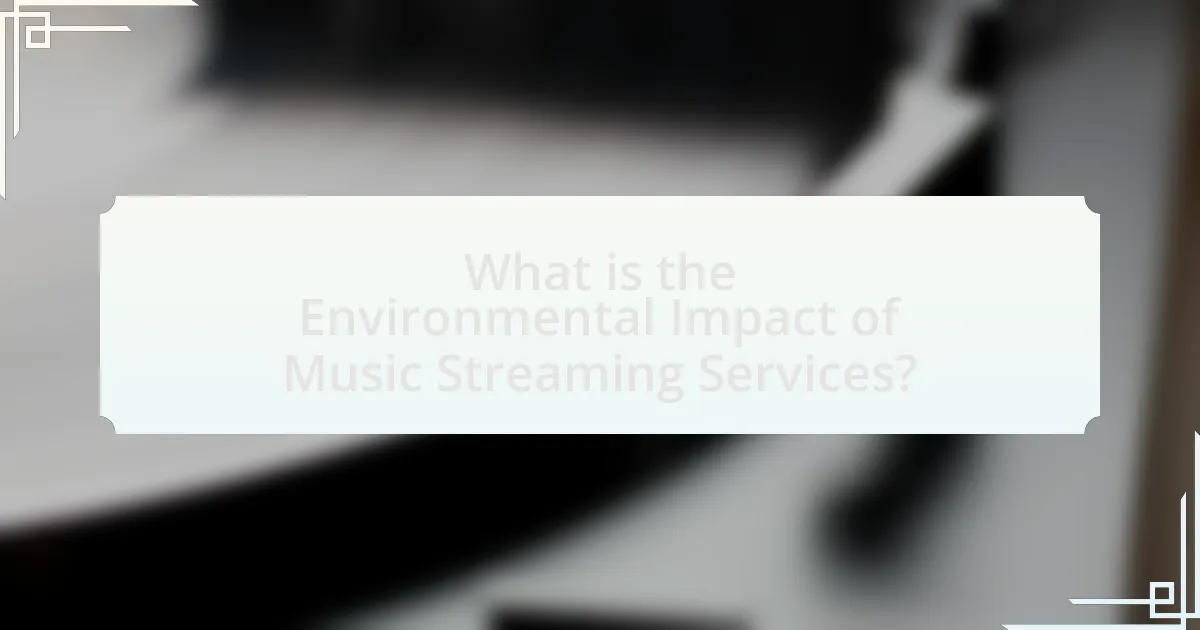 What is the Environmental Impact of Music Streaming Services?