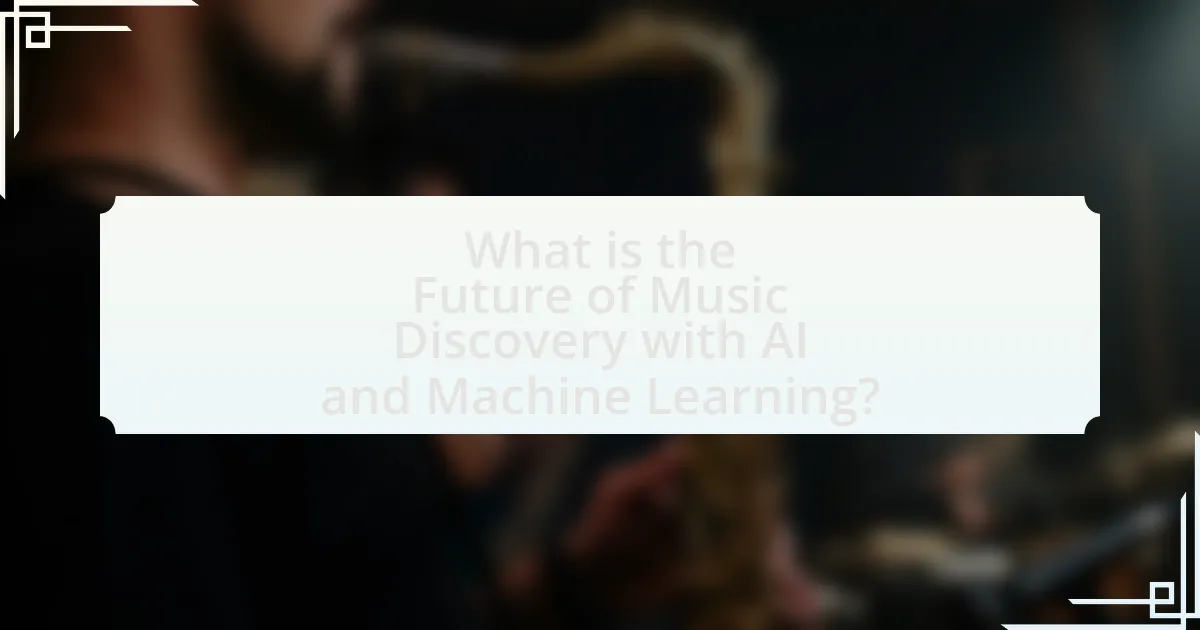 What is the Future of Music Discovery with AI and Machine Learning?