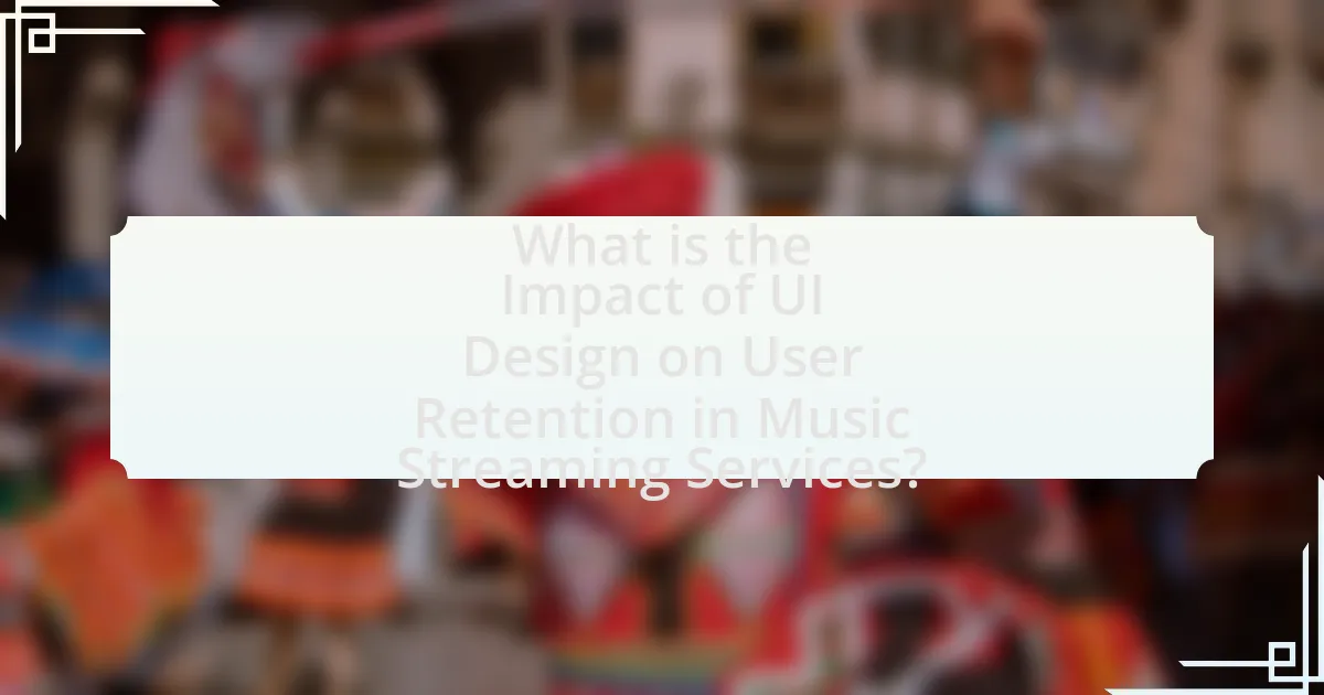 What is the Impact of UI Design on User Retention in Music Streaming Services?