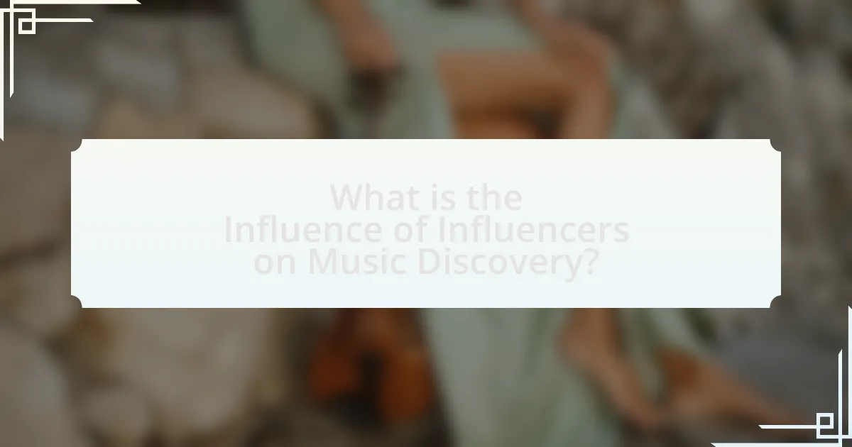 What is the Influence of Influencers on Music Discovery?